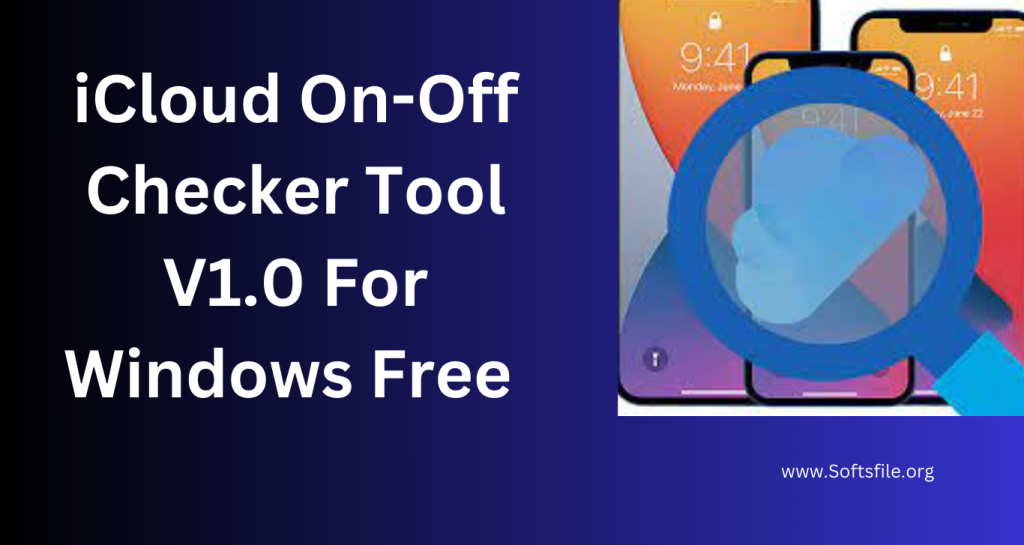 iCloud On-Off Checker Tool V1.0 For Windows Free 