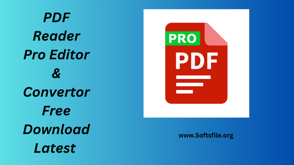 PDF Reader Pro Editor & Convertor Free Download Latest