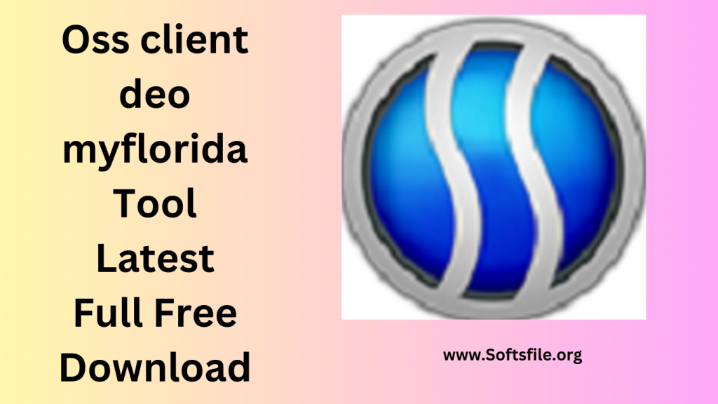 Oss client deo myflorida Tool Latest Full Free Download